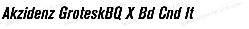 Akzidenz GroteskBQ X Bd Cnd It Alt字体转换
